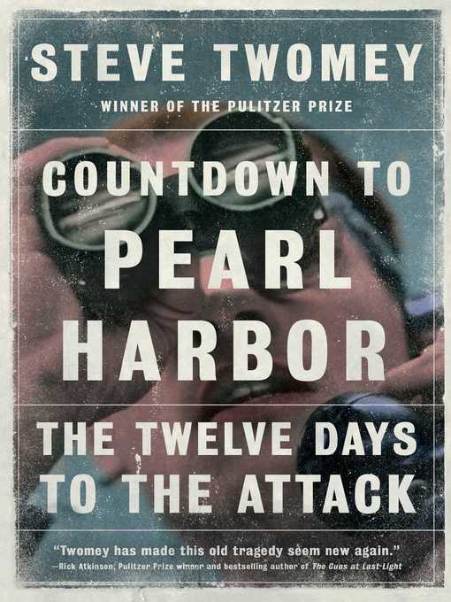 Title details for Countdown to Pearl Harbor by Steve Twomey - Wait list